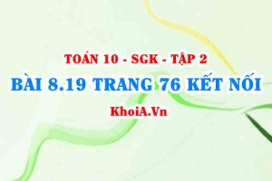 Bài 8.19 trang 76 Toán 10 Kết nối tri thức Tập 2